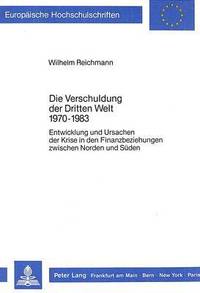 bokomslag Die Verschuldung Der Dritten Welt 1970-1983