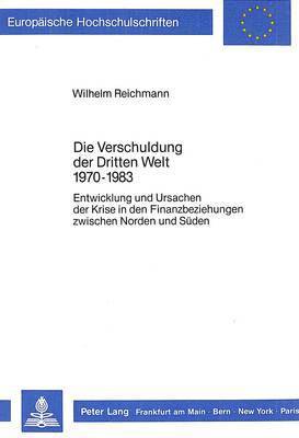 bokomslag Die Verschuldung Der Dritten Welt 1970-1983