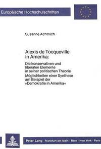 bokomslag Alexis de Tocqueville in Amerika: