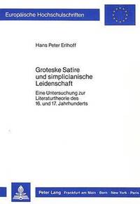 bokomslag Groteske Satire Und Simplicianische Leidenschaft