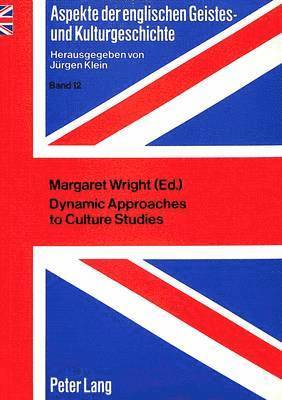 Margaret Wright, Jürgen Klein, Margaret Wright - Dynamic Approach to Culture Studies, Häftad