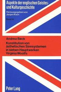bokomslag Konstitution Von Aesthetischen Sinnsystemen in Sieben Hauptwerken Virginia Woolfs