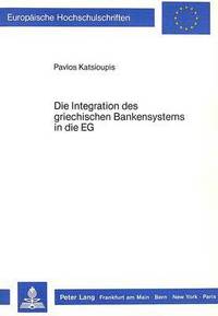 bokomslag Die Integration Des Griechischen Bankensystems in Die Eg