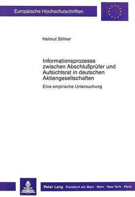 bokomslag Informationsprozesse Zwischen Abschlusspruefer Und Aufsichtsrat in Deutschen Aktiengesellschaften