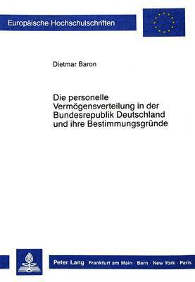 bokomslag Die Personelle Vermoegensverteilung in Der Bundesrepublik Deutschland Und Ihre Bestimmungsgruende