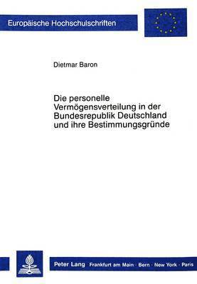 Die Personelle Vermoegensverteilung in Der Bundesrepublik Deutschland Und Ihre Bestimmungsgruende 1