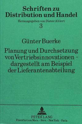 bokomslag Planung Und Durchsetzung Von Vertriebsinnovationen - Dargestellt Am Beispiel Der Lieferantenabteilung
