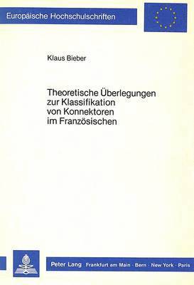 bokomslag Theoretische Ueberlegungen Zur Klassifikation Von Konnektoren Im Franzoesischen