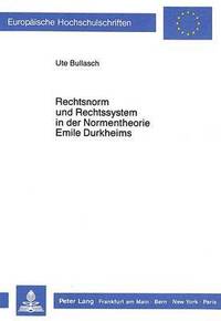 bokomslag Rechtsnorm Und Rechssystem in Der Normentheorie Emile Durkheims