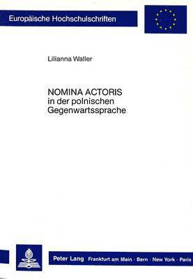 bokomslag Nomina Actoris in Der Polnischen Gegenwartssprache