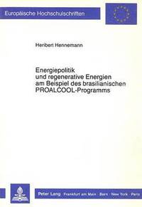 bokomslag Energiepolitik Und Regenerative Energien Am Beispiel Des Brasilianischen Proalcool-Programms