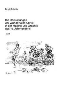 bokomslag Die Darstellungen Der Wundertaten Christi in Der Malerei Und Graphik Des 19. Jahrhunderts
