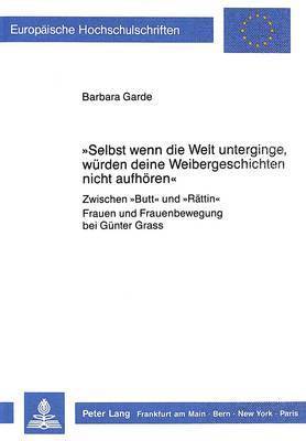 bokomslag «Selbst Wenn Die Welt Unterginge, Wuerden Deine Weibergeschichten Nicht Aufhoeren»