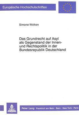 bokomslag Das Grundrecht Auf Asyl ALS Gegenstand Der Innen- Und Rechtspolitik in Der Bundesrepublik Deutschland