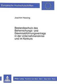 bokomslag Bestandsschutz Des Beherrschungs- Und Gewinnabfuehrungsvertrags in Der Unternehmenskrise Und Im Konkurs