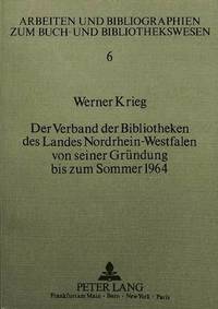 bokomslag Der Verband Der Bibliotheken Des Landes Nordrhein-Westfalen Von Seiner Gruendung Bis Zum Sommer 1964