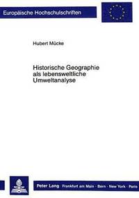 bokomslag Historische Geographie ALS Lebensweltliche Umweltanalyse