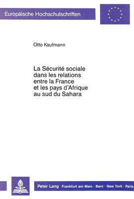 La Scurit Sociale Dans Les Relations Entre La France Et Les Pays d'Afrique Au Sud Du Sahara 1