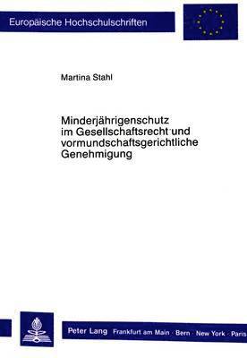 bokomslag Minderjaehrigenschutz Im Gesellschaftsrecht Und Vormundschaftsgerichtliche Genehmigung