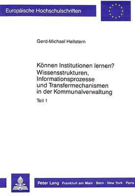 bokomslag Koennen Institutionen Lernen?- Wissensstrukturen, Informationsprozesse Und Transfermechanismen in Der Kommunalverwaltung