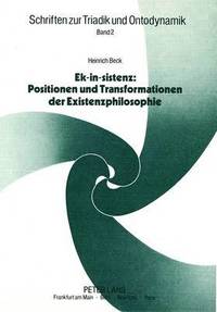 bokomslag Ek-In-Sistenz: Positionen Und Transformationen Der Existenzphilosophie