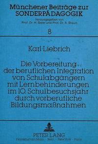 bokomslag Die Vorbereitung Der Beruflichen Integration Von Schulabgaengern Mit Lernbehinderungen Im 10. Schulbesuchsjahr Durch Vorberufliche Bildungsmanahmen