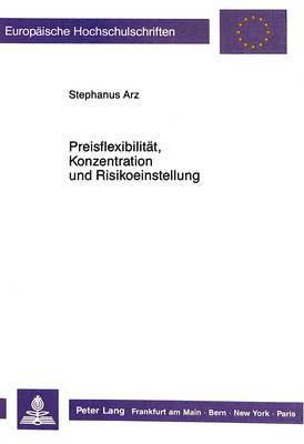 bokomslag Preisflexibilitaet, Konzentration Und Risikoeinstellung