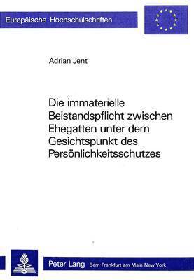 Die Immaterielle Beistandspflicht Zwischen Ehegatten Unter Dem Gesichtspunkt Des Persoenlichkeitsschutzes 1