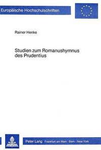 bokomslag Studien Zum Romanushymnus Des Prudentius