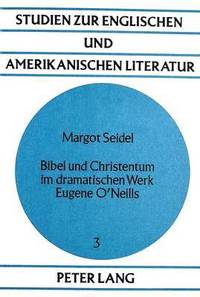 bokomslag Bibel Und Christentum Im Dramatischen Werk Eugene O'Neills