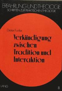 bokomslag Verkuendigung Zwischen Tradition Und Interaktion