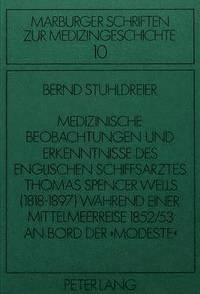 bokomslag Medizinische Beobachtungen Und Erkenntnisse Des Englischen Schiffs- Arztes Thomas Spencer Wells (1818-1897) Waehrend Einer Mittelmeer- Reise 1852/53 an Bord Der «Modeste»