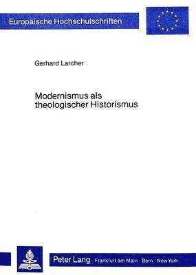 Modernismus ALS Theologischer Historismus 1