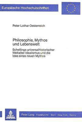 Philosophie, Mythos Und Lebenswelt 1