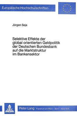 Selektive Effekte Der Global Orientierten Geldpolitik Der Deutschen Bundesbank Auf Die Marktstruktur Im Bankensektor 1