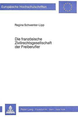 bokomslag Die Franzoesische Zivilrechtsgesellschaft Der Freiberufler