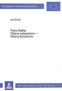 bokomslag Franz Kafka: Offene Lebensform - Offene Kunstform