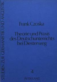 bokomslag Theorie Und Praxis Des Deutschunterrichts Bei Diesterweg