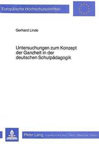 bokomslag Untersuchungen Zum Konzept Der Ganzheit in Der Deutschen Schulpaedagogik