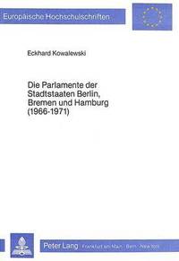 bokomslag Die Parlamente Der Stadtstaaten Berlin, Bremen Und Hamburg (1966-1971)