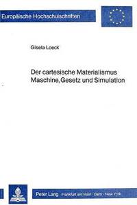 bokomslag Der Cartesische Materialismus- Maschine, Gesetz Und Simulation