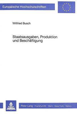 bokomslag Staatsausgaben, Produktion Und Beschaeftigung