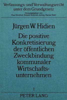 bokomslag Die Positive Konkretisierung Der Oeffentlichen Zweckbindung Kommunaler Wirtschaftsunternehmen