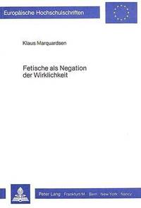 bokomslag Fetische ALS Negation Der Wirklichkeit