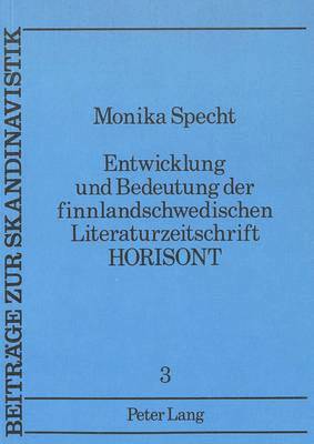 bokomslag Entwicklung Und Bedeutung Der Finnlandschwedischen Literaturzeitschrift Horisont