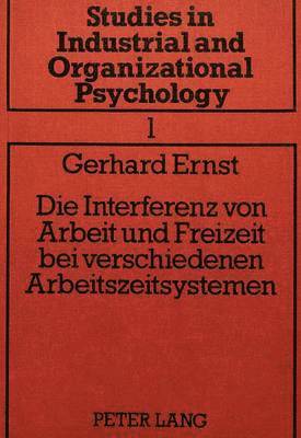 bokomslag Die Interferenz Von Arbeit Und Freizeit Bei Verschiedenen Arbeitszeitsystemen