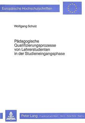 Paedagogische Qualifizierungsprozesse Von Lehrerstudenten in Der Studieneingangsphase 1