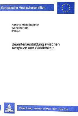bokomslag Beamtenausbildung Zwischen Anspruch Und Wirklichkeit