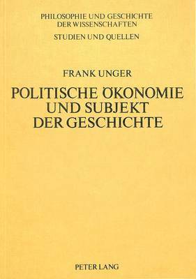 Politische Oekonomie Und Subjekt Der Geschichte 1