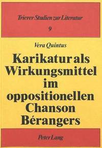 bokomslag Karikatur ALS Wirkungsmittel Im Oppositionellen Chanson Brangers